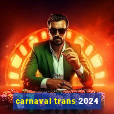 carnaval trans 2024